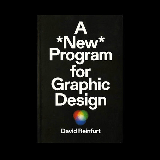 David Reinfurt: A *New* Program for Graphic Design